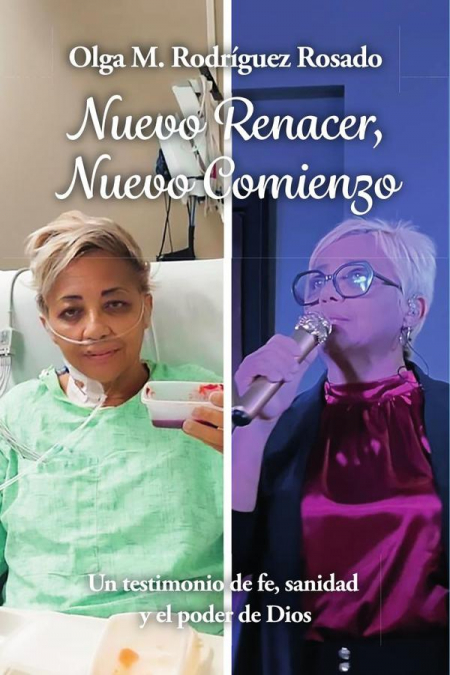 NUEVO RENACER, NUEVO COMIENZO: UN TESTIMONIO DE FE, SANIDAD