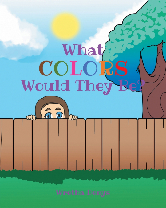 WHAT COLORS WOULD THEY BE?