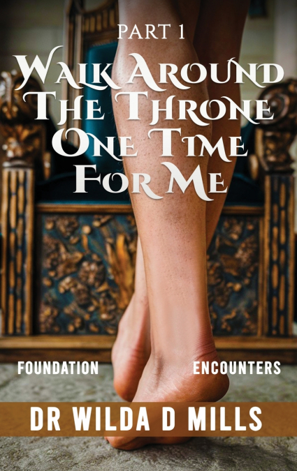 WALK AROUND THE THRONE ONE TIME FOR ME