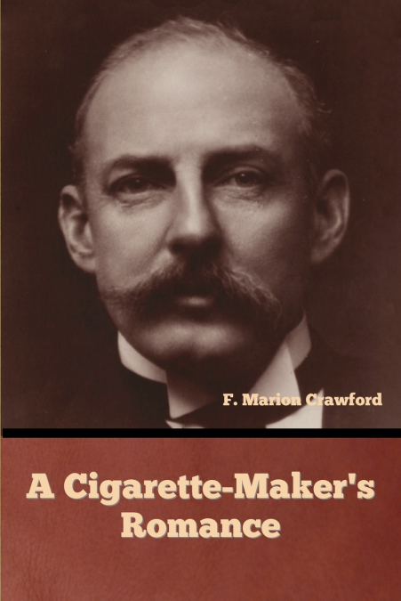 A CIGARETTE-MAKER?S ROMANCE