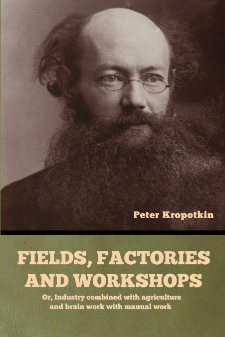 FIELDS, FACTORIES AND WORKSHOPS