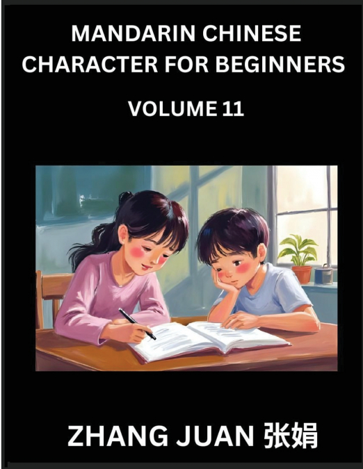 MANDARIN CHINESE CHARACTER FOR BEGINNERS (PART 11)- A PROGRE