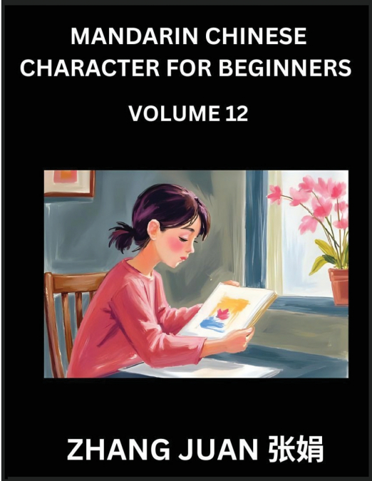 MANDARIN CHINESE CHARACTER FOR BEGINNERS (PART 12)- A SEQUEN
