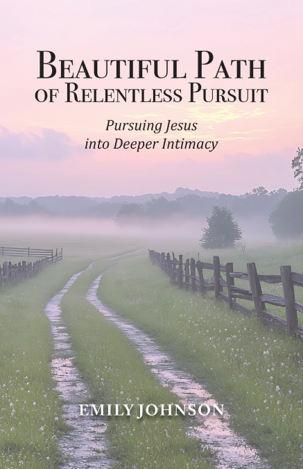 BEAUTIFUL PATH OF RELENTLESS PURSUIT