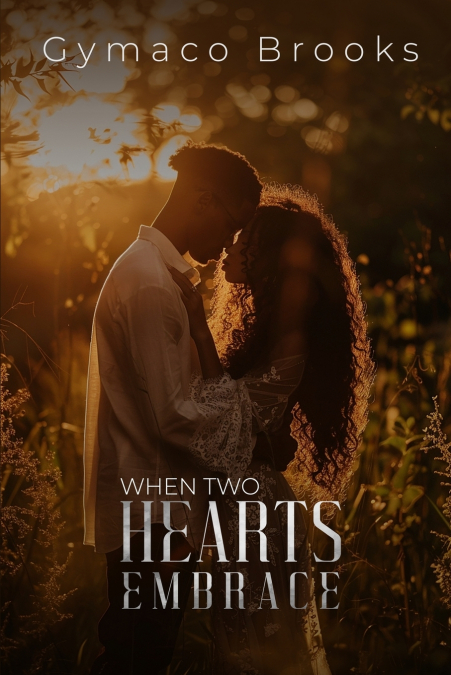 WHEN TWO HEARTS EMBRACE