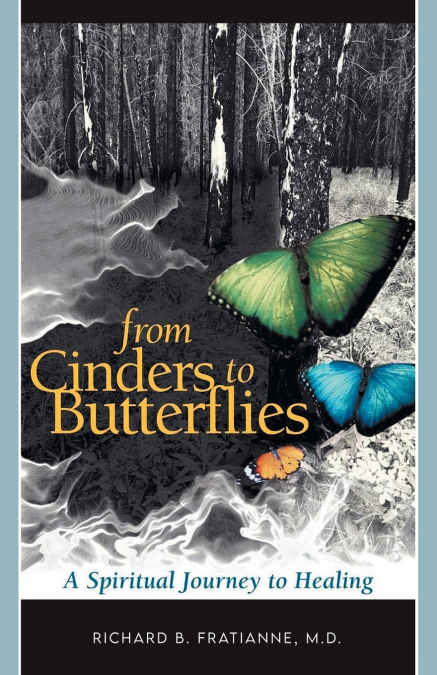 FROM CINDERS TO BUTTERFLIES