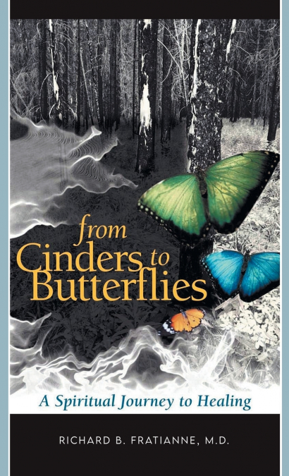 FROM CINDERS TO BUTTERFLIES