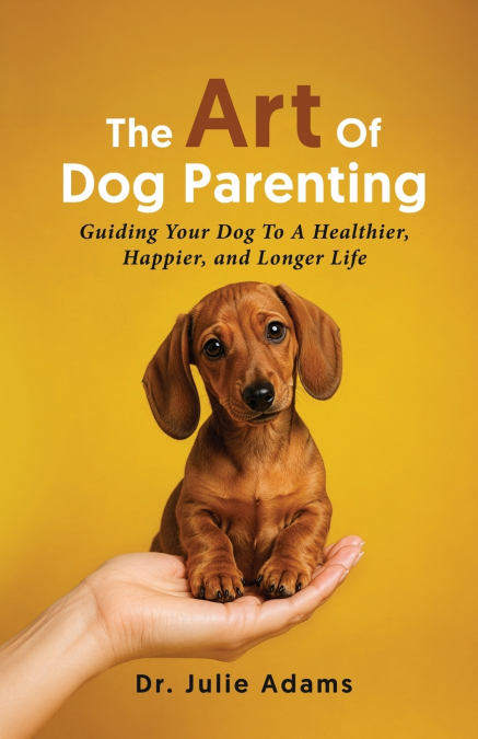 THE ART OF DOG PARENTING