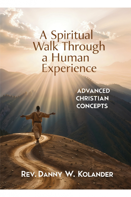 A SPIRITUAL WALK THROUGH A HUMAN EXPERIENCE