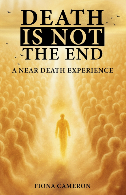 DEATH IS NOT THE END