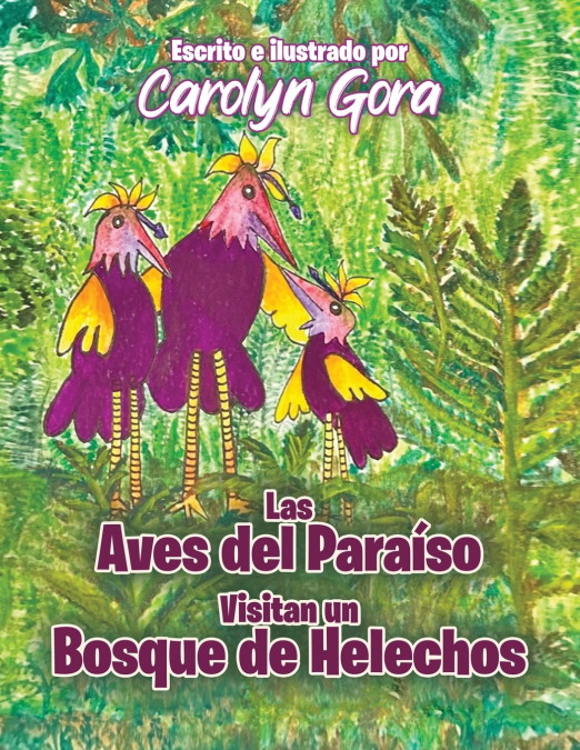 THE BIRDS OF PARADISE VISIT A FERN FOREST (SPANISH EDITION)
