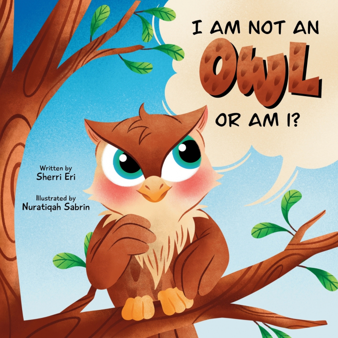 I AM NOT AN OWL OR AM I?