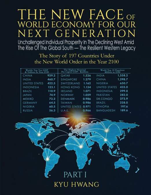 THE NEW FACE OF WORLD ECONOMY FOR OUR NEXT GENERATION