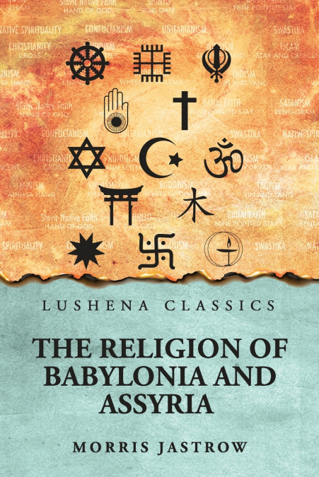 THE RELIGION OF BABYLONIA AND ASSYRIA