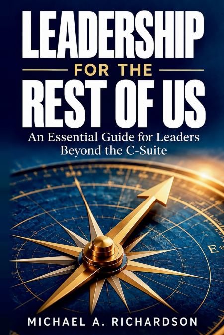 LEADERSHIP FOR THE REST OF US