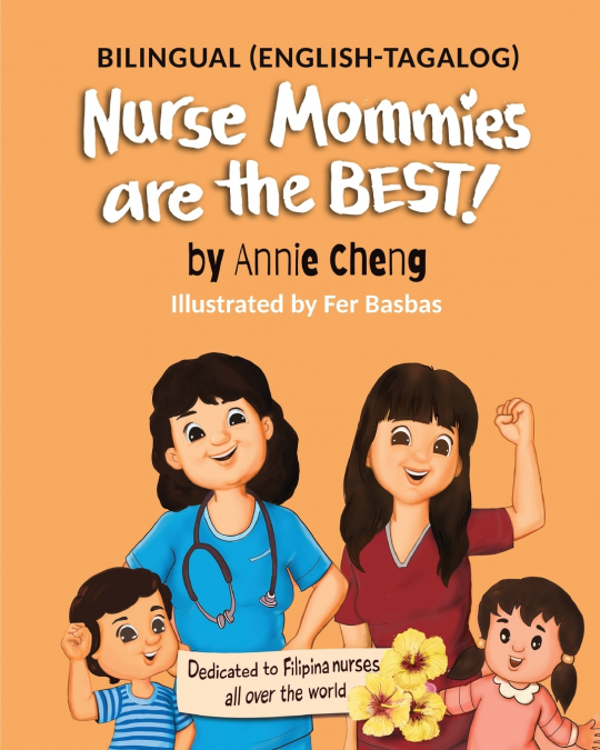 NURSE MOMMIES ARE THE BEST! (BILINGUAL ENGLISH-TAGALOG)