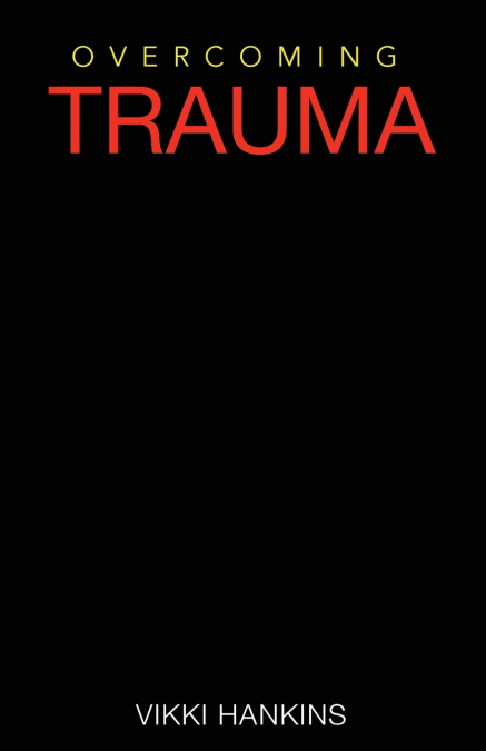 OVERCOMING TRAUMA