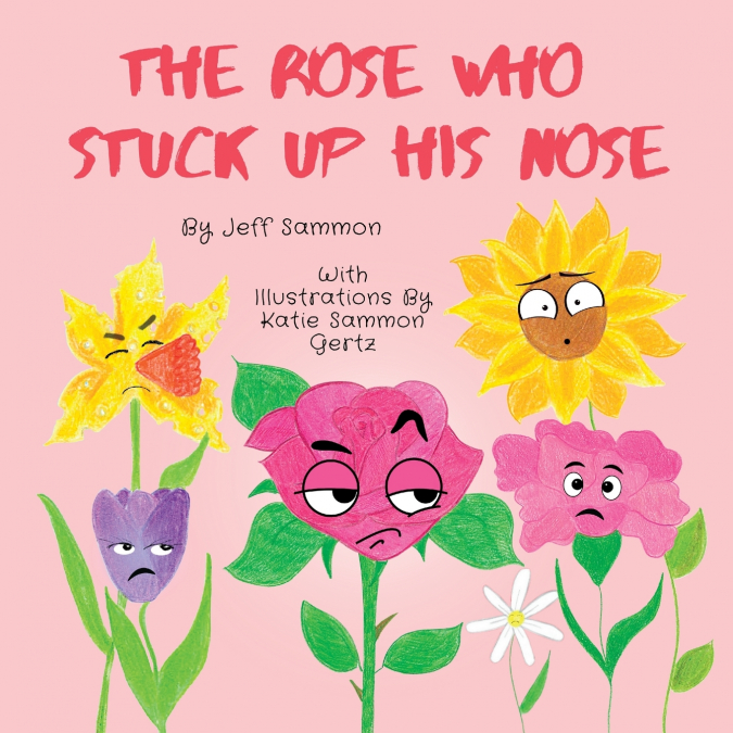 THE ROSE WHO STUCK UP HIS NOSE