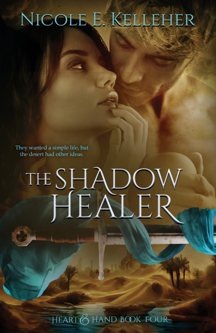 THE SHADOW HEALER, BOOK FOUR OF HEART AND HAND SERIES