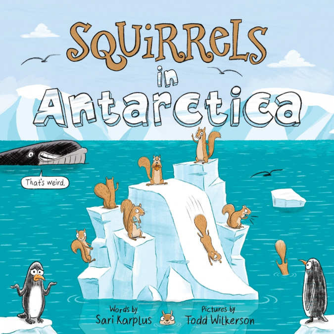 SQUIRRELS IN ANTARCTICA