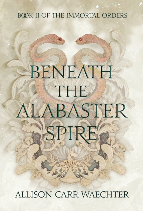 BENEATH THE ALABASTER SPIRE