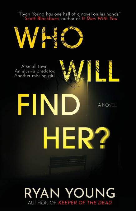 WHO WILL FIND HER?
