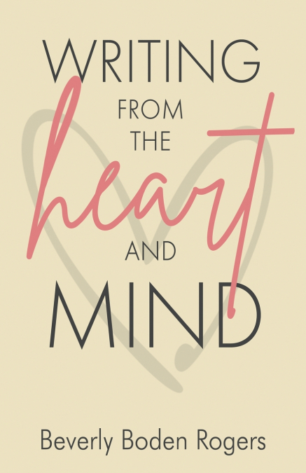 WRITING FROM THE HEART AND MIND