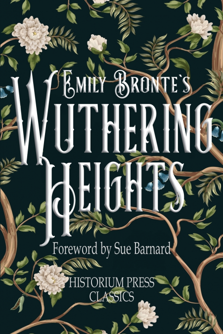 WUTHERING HEIGHTS (HISTORIUM PRESS CLASSICS)