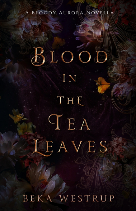 BLOOD IN THE TEA LEAVES
