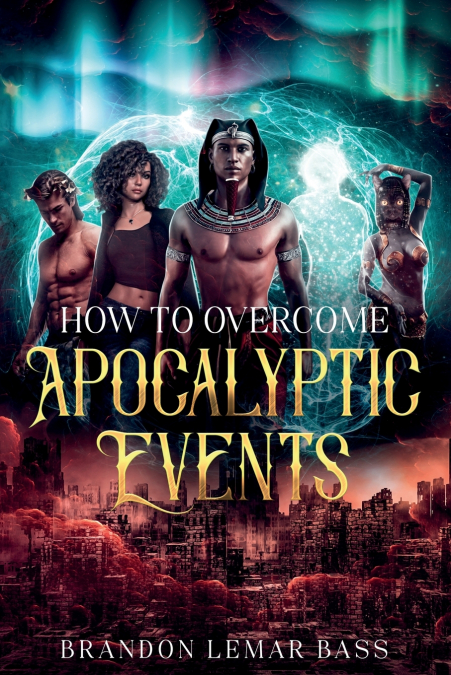 HOW TO OVERCOME APOCALYPTIC EVENTS