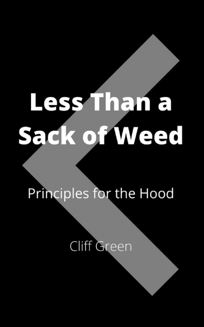 LESS THAN A SACK OF WEED
