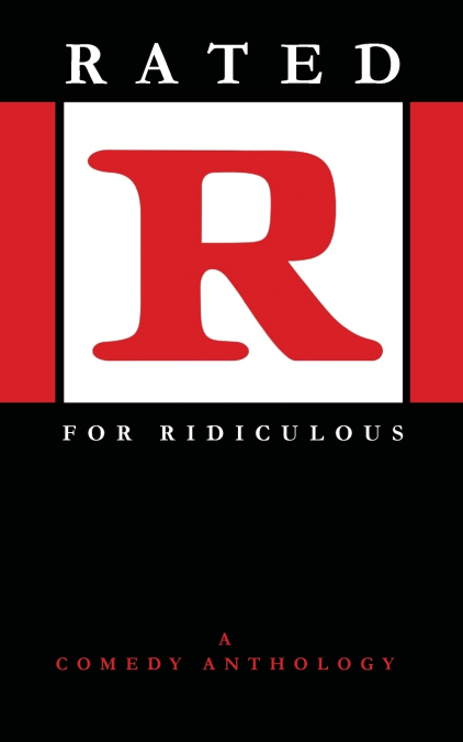 RATED R FOR RIDICULOUS