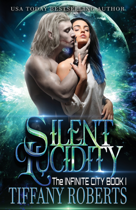 SILENT LUCIDITY (THE INFINITE CITY #1)