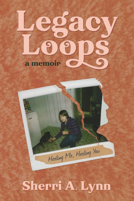 LEGACY LOOPS A MEMOIR