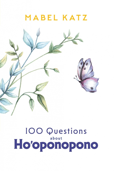 100 QUESTIONS ABOUT HO?OPONOPONO