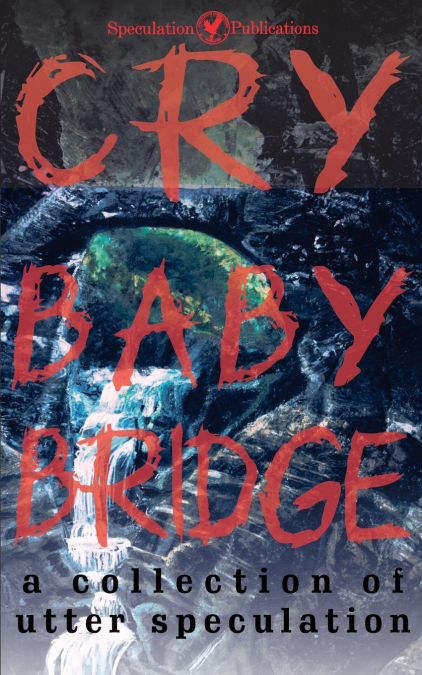 CRY BABY BRIDGE