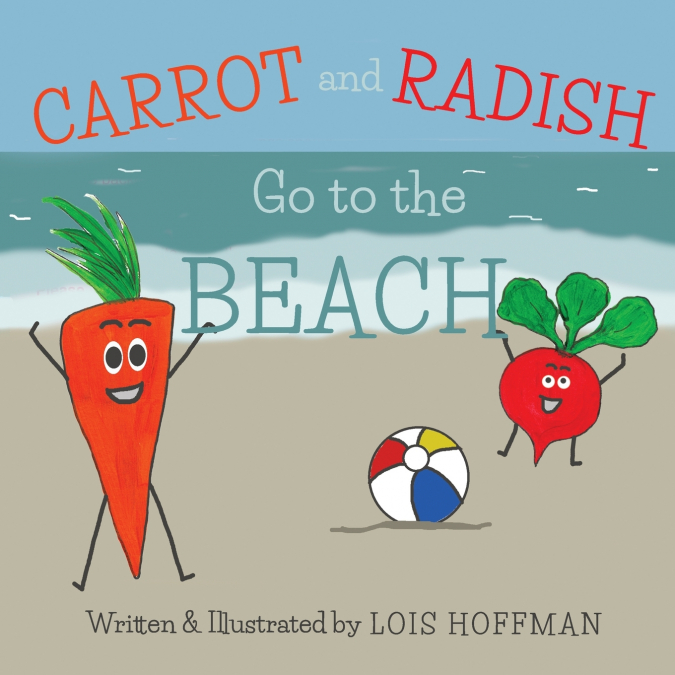 CARROT AND RADISH GO TO THE BEACH