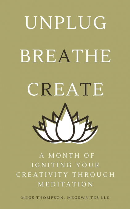 A MONTH OF IGNITING YOUR CREATIVITY THROUGH MEDITATION