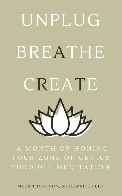 A MONTH OF HONING YOUR ZONE OF GENIUS THROUGH MEDITATION