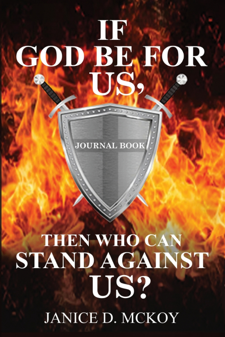 IF GOD BE FOR US, THEN WHO CAN STAND AGAINST US?