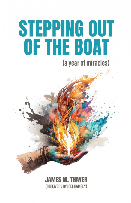 STEPPING OUT OF THE BOAT (A YEAR OF MIRACLES)