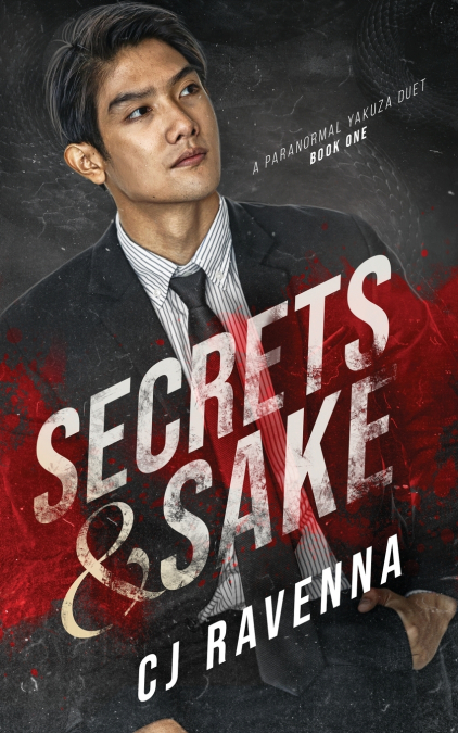 SECRETS & SAKE (A PARANORMAL YAKUZA DUET BOOK 1)