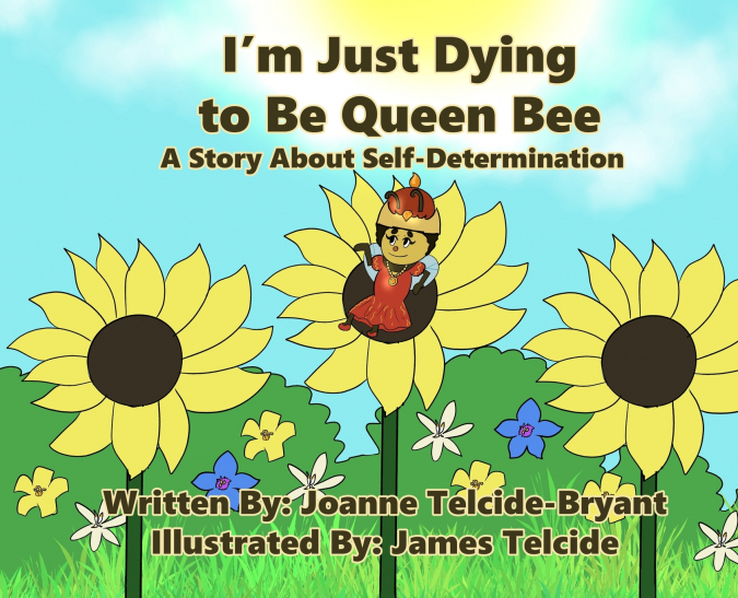 I?M JUST DYING TO BE QUEEN BEE