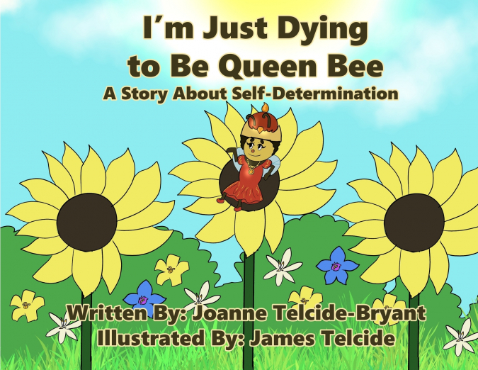 I?M JUST DYING TO BE QUEEN BEE