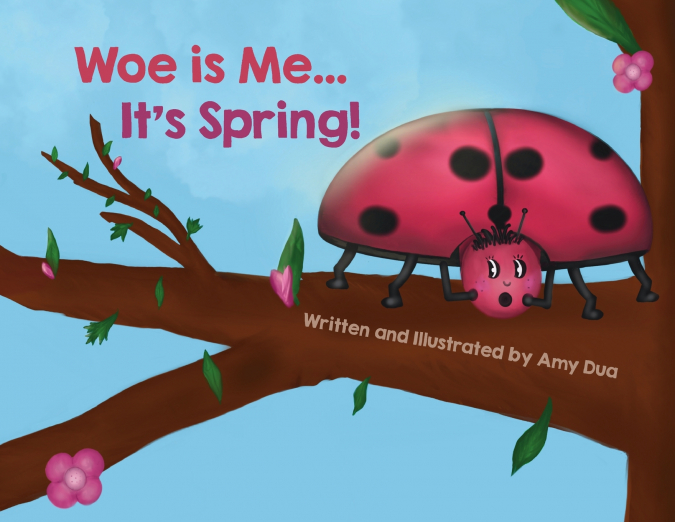 WOE IS ME...IT?S SPRING!