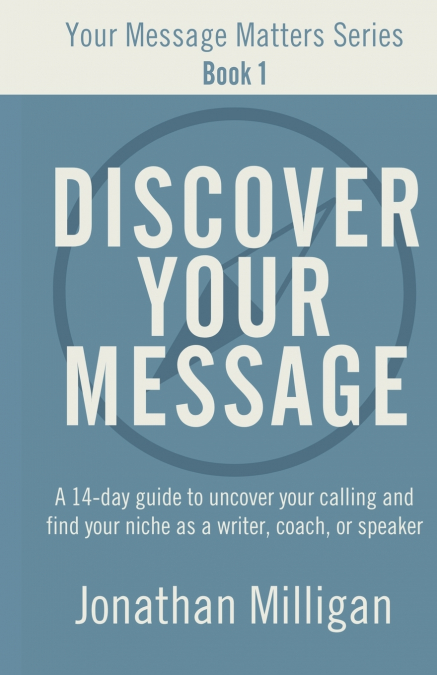 DISCOVER YOUR MESSAGE