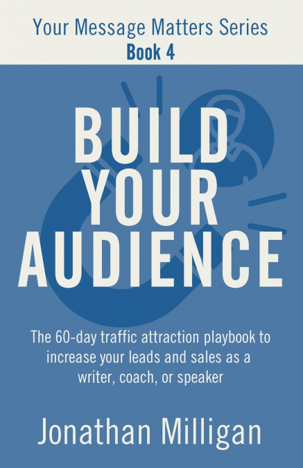 BUILD YOUR AUDIENCE