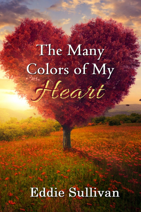 THE MANY COLORS OF MY HEART