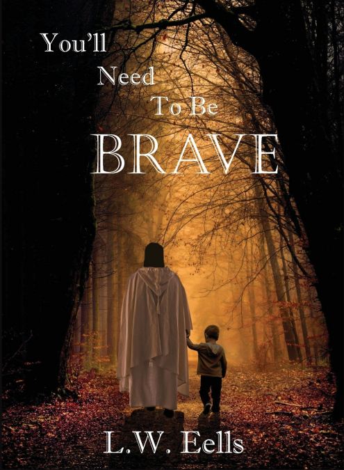 YOU?LL NEED TO BE BRAVE