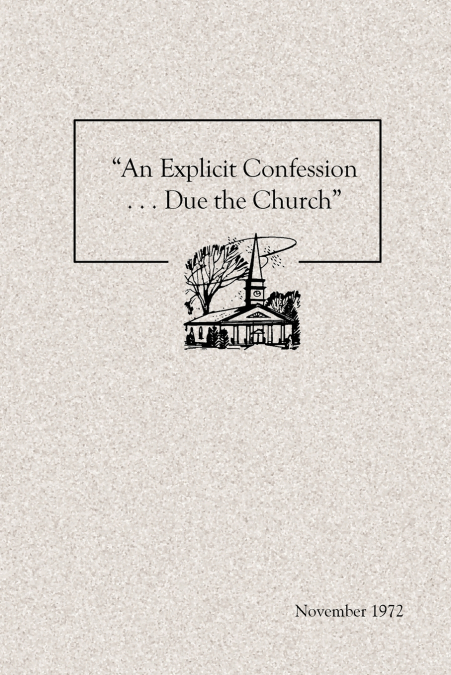 'AN EXPLICIT CONFESSION . . . DUE THE CHURCH'